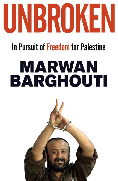 Unbroken: In Pursuit of Freedom for Palestine