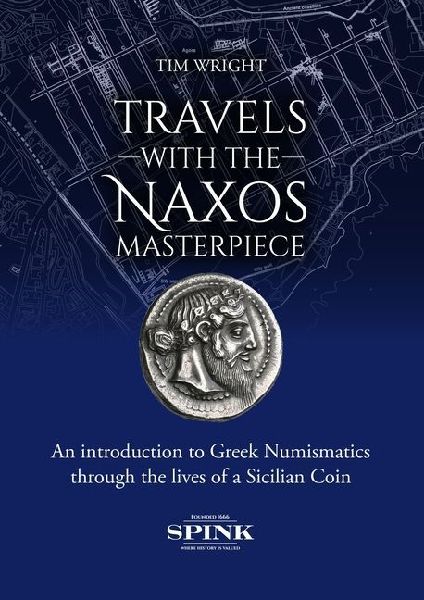 Travels with the Naxos Masterpiece: An Introduction to Greek Numismatics Through the Lives of a Sicilian Coin