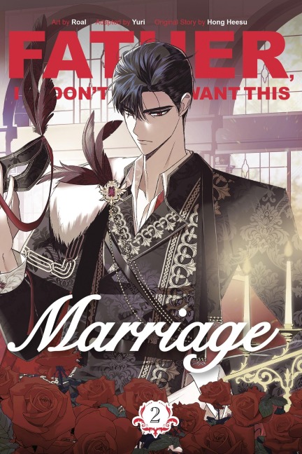Father, I Dont Want This Marriage, Vol. 2
