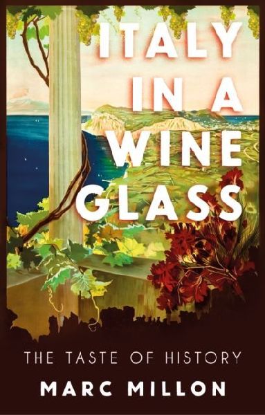 Italy in a Wineglass: The Taste of History
