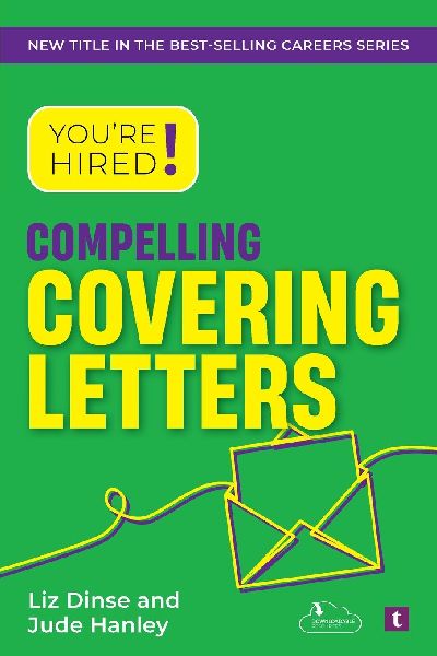 Youre Hired! Compelling Covering Letters