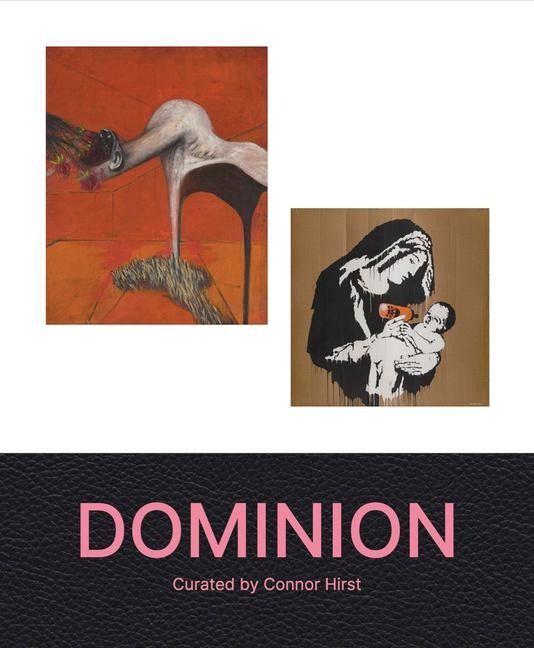 Dominion: Curated by Connor Hirst