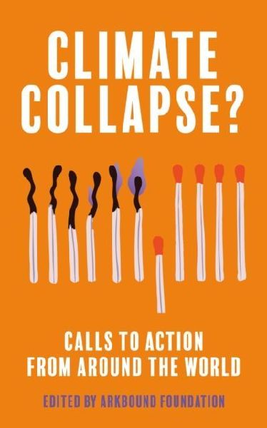 Climate Collapse?: Calls to Action From Around the World