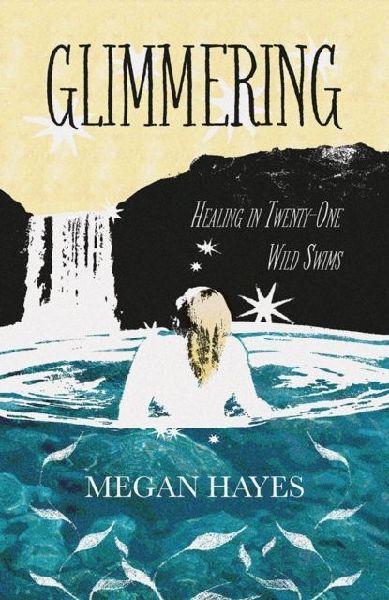Glimmering: Healing in 21 Wild Swims