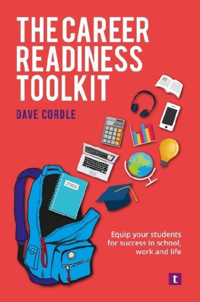The Career Readiness Toolkit: Equip your students for success in school, work and life