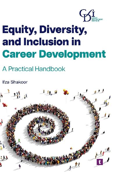 Equity, Diversity, and Inclusion in Career Development: A Practical Handbook