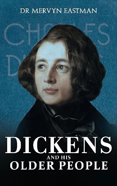 Dickens and His Older People: The Portrayal of Older Adult Characters in the Early Novels of Charles Dickens (1836-1841)