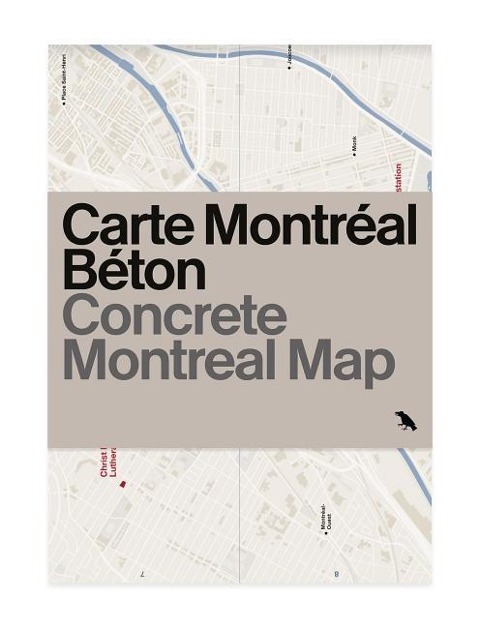 Concrete Montreal Map: Bilingual Guide Map to Montreals Concrete and Brutalist Architecture