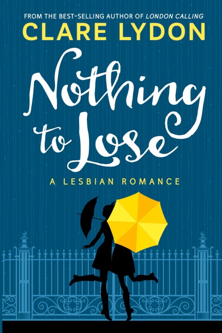 Nothing To Lose: A Lesbian Romance