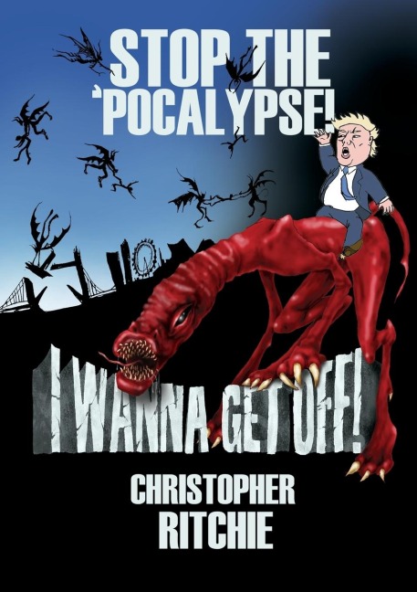 Stop The Pocalypse! I Wanna Get Off!: (political satire book)