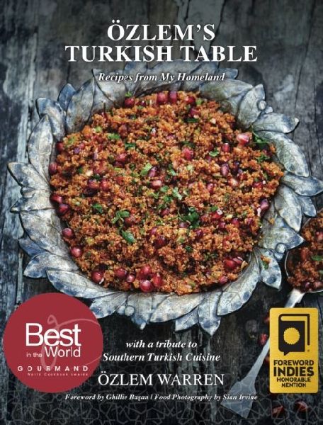 Ozlems Turkish Table: Recipes from My Homeland