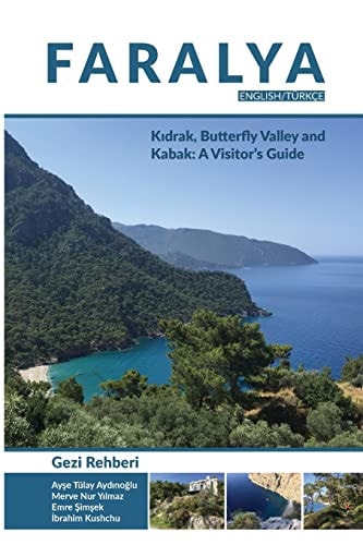 Faralya Visitor's Guide Kidrak, Butterfly Valley and Kabak: A Visitor's Guide