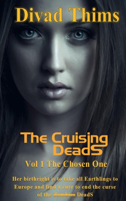 The Cruising DeadS: Vol 1 The Chosen One