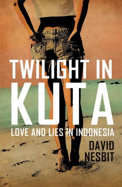 Twilight in Kuta: Love and Lies in Indonesia