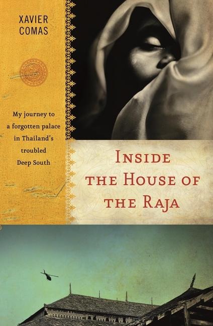 Inside the House of the Raja: My Journey to a Forgotten Palace in Thailands Troubled Deep South