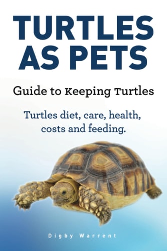 Turtles As Pets. Guide to Keeping Turtles. Turtles Diet, Care, Health, Costs and Feeding