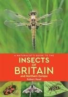 A Naturalist's Guide to the Insects of Britain & Northern Europe