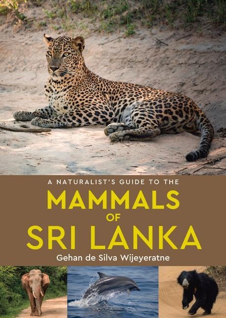 A Naturalists Guide to the Mammals of Sri Lanka