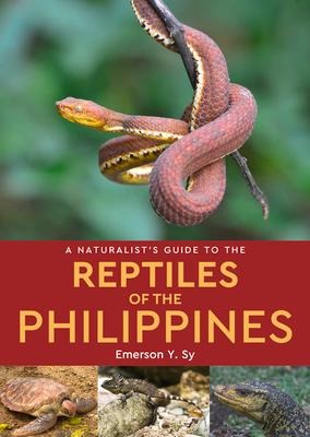 A Naturalists Guide to the Reptiles of the Philippines