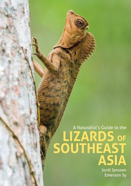 A Naturalists Guide to the Lizards of Southeast Asia