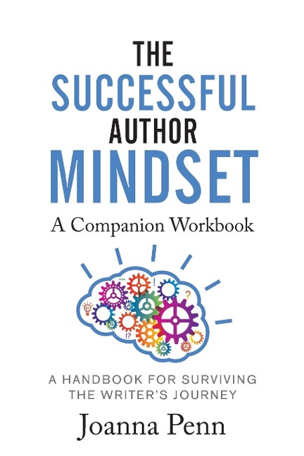 The Successful Author Mindset Companion Workbook: A Handbook for Surviving the Writer's Journey