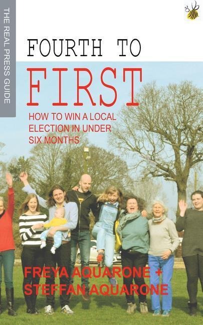 Fourth to First: How to win a local election in under six months