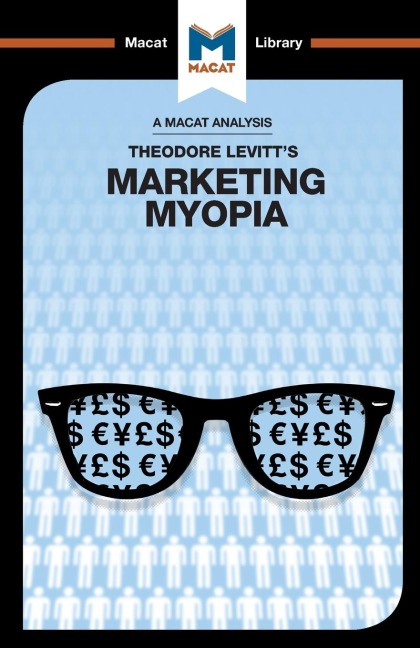 An Analysis of Theodore Levitts Marketing Myopia