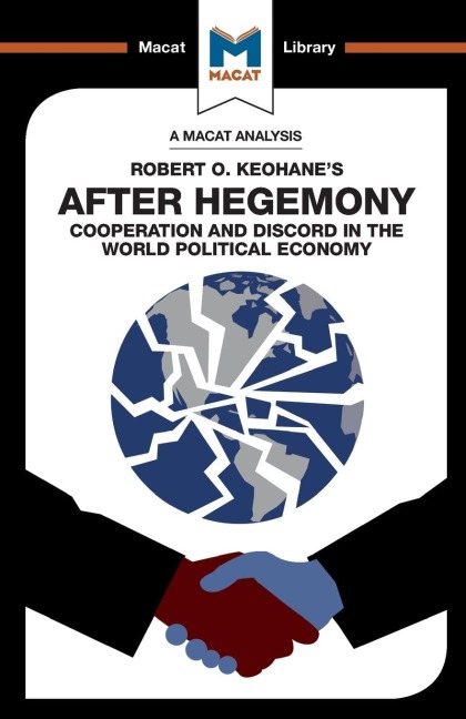 An Analysis of Robert O. Keohanes After Hegemony