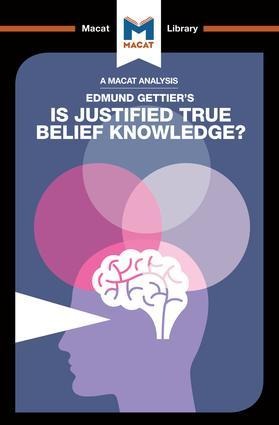An Analysis of Edmund Gettiers Is Justified True Belief Knowledge?