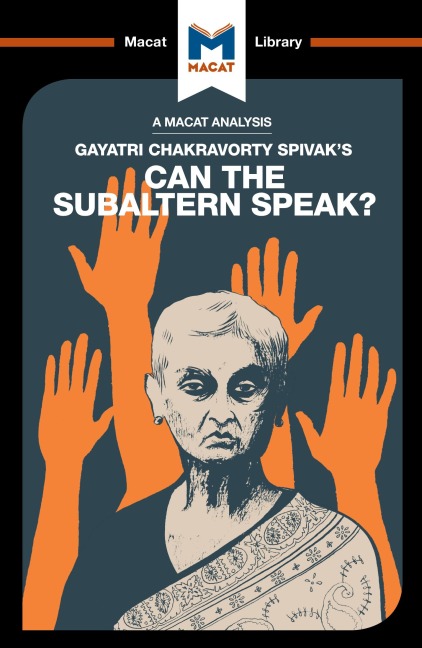 An Analysis of Gayatri Chakravorty Spivaks Can the Subaltern Speak?