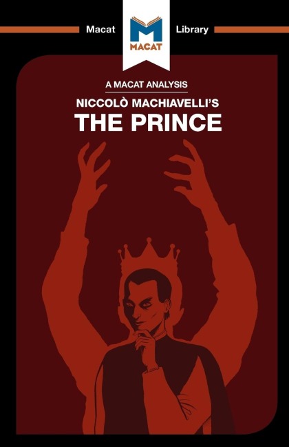 An Analysis of Niccolo Machiavellis The Prince
