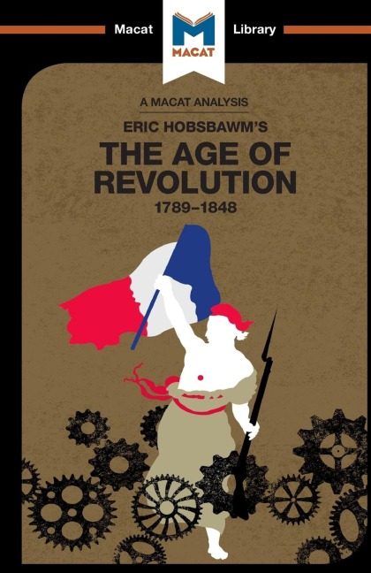 An Analysis of Eric Hobsbawms The Age Of Revolution: 1789-1848