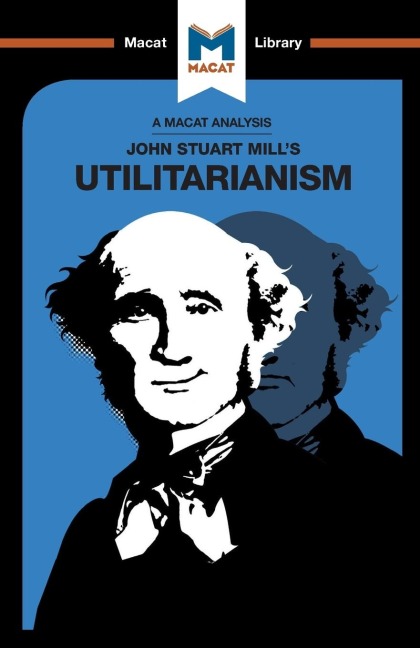 An Analysis of John Stuart Millss Utilitarianism