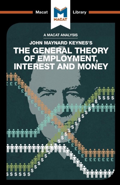 An Analysis of John Maynard Keynes The General Theory of Employment, Interest and Money