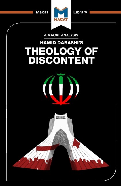 An Analysis of Hamid Dabashis Theology of Discontent: The Ideological Foundation of the Islamic Revolution in Iran