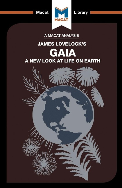 An Analysis of James E. Lovelocks Gaia: A New Look at Life on Earth