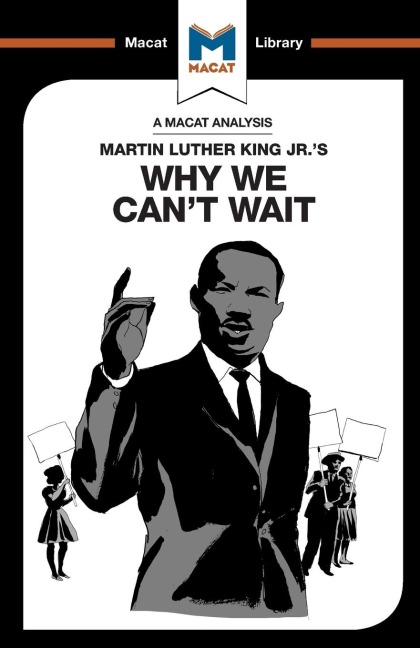 An Analysis of Martin Luther King Jr.s Why We Cant Wait
