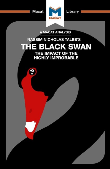 An Analysis of Nassim Nicholas Talebs The Black Swan: The Impact of the Highly Improbable