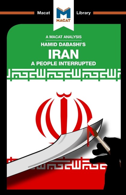 An Analysis of Hamid Dabashis Iran: A People Interrupted