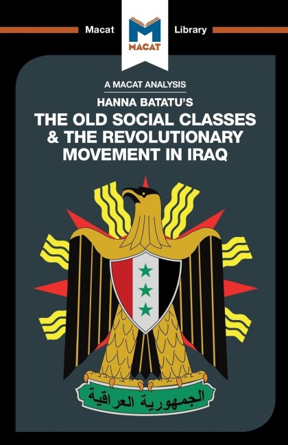 An Analysis of Hanna Batatus The Old Social Classes and the Revolutionary Movements of Iraq