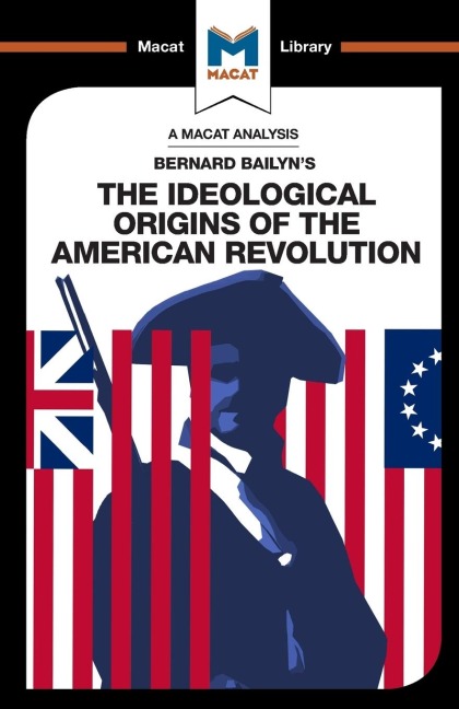 An Analysis of Bernard Bailyns The Ideological Origins of the American Revolution