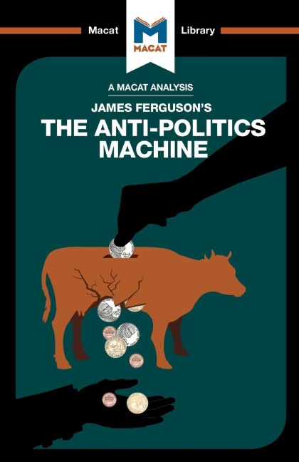 An Analysis of James Fergusons The Anti-Politics Machine