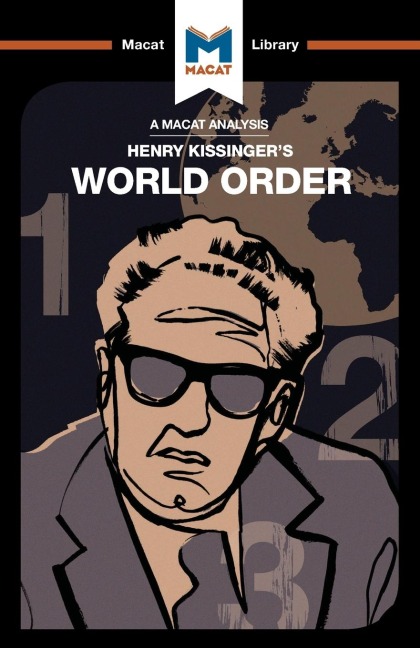 An Analysis of Henry Kissingers World Order: Reflections on the Character of Nations and the Course of History