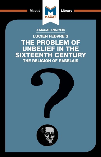 An Analysis of Lucien Febvres The Problem of Unbelief in the 16th Century