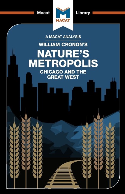 An Analysis of William Cronons Natures Metropolis: Chicago and the Great West