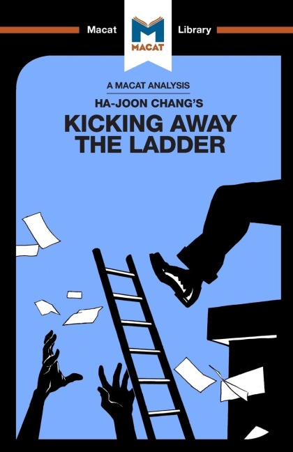 An Analysis of Ha-Joon Changs Kicking Away the Ladder: Development Strategy in Historical Perspective