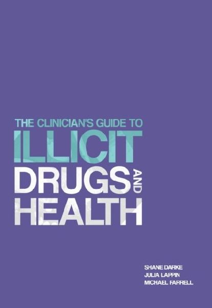 The Clinicians Guide to Illicit Drugs and Health
