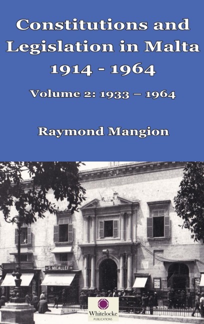 Constitutions and Legislation in Malta 1914 - 1964: Volume 2: 1933-1964