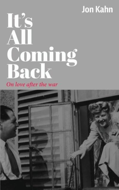 Its All Coming Back: On Love After the War