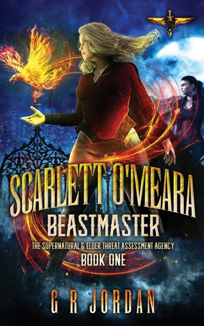 Scarlett OMeara: Beastmaster: The Supernatural and Elder Threat Assessment Agency Book 1